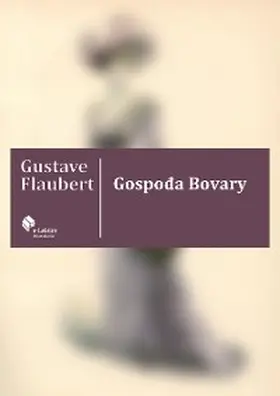 Flaubert |  Gospoda Bovary | eBook | Sack Fachmedien