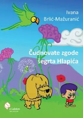 Brlic-Mazuranic |  Cudnovate zgode Segrta Hlapica | eBook | Sack Fachmedien