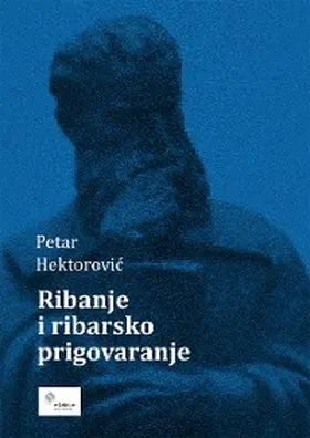 Hektorovic |  Ribanje i ribarsko prigovaranje | eBook | Sack Fachmedien