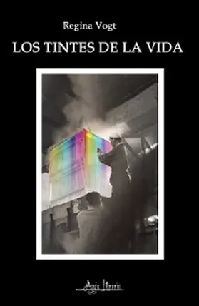 Vogt |  Los tintes de la vida | eBook | Sack Fachmedien