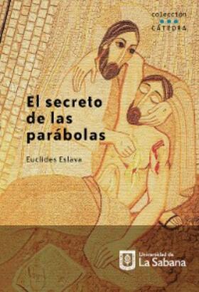 Eslava |  El secreto de las parábolas | eBook | Sack Fachmedien
