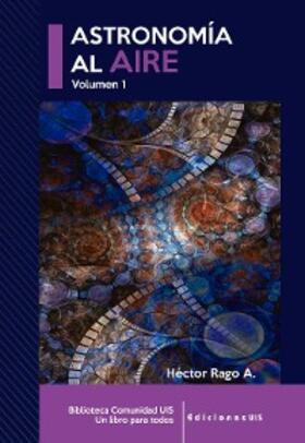 Rago |  Astronomía al aire I | eBook | Sack Fachmedien