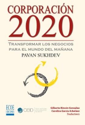 Sukhdev |  Corporación 2020, Transformar los negocios para el mundo del mañana | eBook | Sack Fachmedien