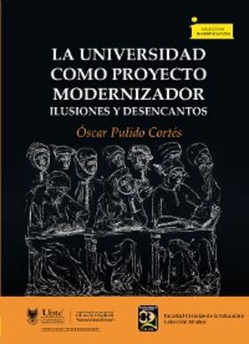 Pulido Cortés |  La universidad como proyecto modernizador | eBook | Sack Fachmedien