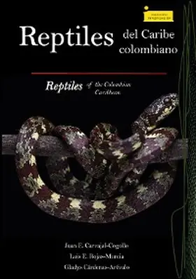 Carvajal-Cogollo / Rojas-Murcia / Cárdenas-Arévalo |  Reptiles del Caribe colombiano | eBook | Sack Fachmedien