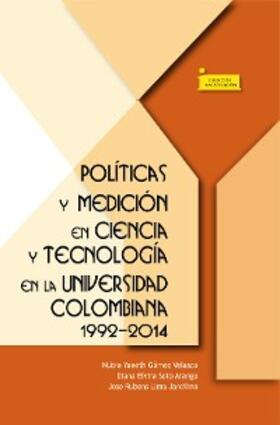 Gómez Velasco / Soto Arando / Lima Jardilino |  Políticas y medición en ciencia y tecnología en la universidad colombiana 1992-2014 | eBook | Sack Fachmedien
