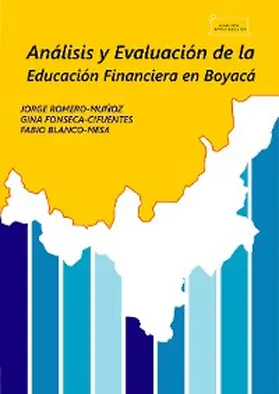 Muñoz Romero / Cifuentes Fonseca / Mesa Blanco |  Análisis y evaluación de la educación financiera en Boyacá / Analysis and evaluation of financial education in Boyacá | eBook | Sack Fachmedien