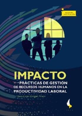Rodríguez Moreno |  Impacto de las prácticas de gestión de recursos humanos en la productividad laboral | eBook | Sack Fachmedien