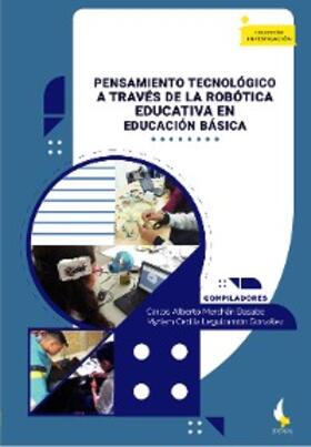 Ortiz Ortiz / Sandoval Espitia / Rojas Rojas |  Pensamiento tecnológico a través de la robótica educativa en educación básica | eBook | Sack Fachmedien