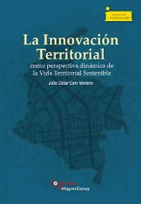 Caro Moreno |  La Innovación Territorial como perspectiva dinámica de la Vida Territorial Sostenible | eBook | Sack Fachmedien