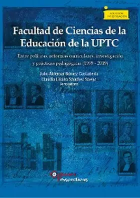 Leguizamón González / Novoa Varga / Morales Mora |  Facultad de Ciencias de la Educación de la UPTC entre políticas, reformas curriculares, investigación y prácticas pedagógicas (1999 - 2019) | eBook | Sack Fachmedien