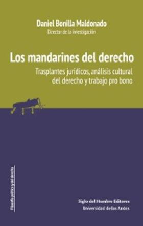 Bonilla Maldonado / Torres / Recalde |  Los mandarines del derecho trasplantes jurídicos, análisis cultural del derecho y trabajo pro bono | eBook | Sack Fachmedien