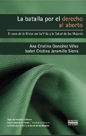 González Vélez / Jaramillo Sierra / del Editores |  La batalla por el derecho al aborto | eBook | Sack Fachmedien
