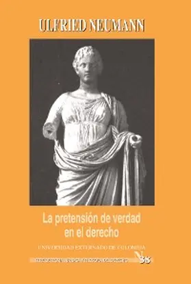 Neumann |  La Pretensión de verdad en el derecho y tres ensayos sobre Radbruch | eBook | Sack Fachmedien
