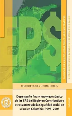  Desempeño financiero y económico de las EPS del Régimen Contributivo y otros actores de la seguridad social en salud en Colombia | eBook | Sack Fachmedien