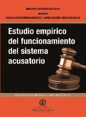 Hartmann Arboleda / Gómez / Ortíz |  Estudio empírico del funcionamiento del sistema acusatorio | eBook | Sack Fachmedien