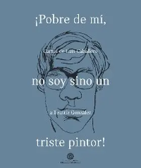  Pobre de mí, no soy sino un triste pintor! | eBook | Sack Fachmedien