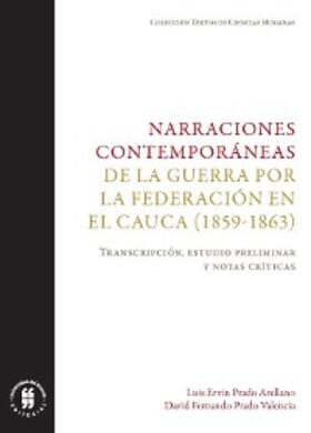 Prado Arellano / Prado Valencia |  Narraciones contemporáneas de la guerra por la Federación en el Cauca (1859-1863) | eBook | Sack Fachmedien