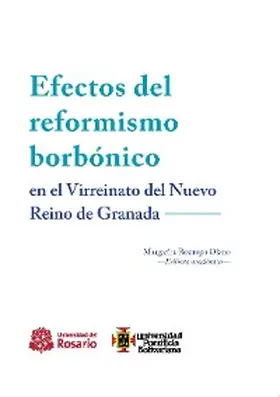 Carredano / García / Leoz |  Efectos del reformismo borbónico en el Virreinato del Nuevo Reino de Granada | eBook | Sack Fachmedien