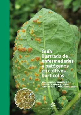 Pineda Giraldo / Calderón Quintero / Castaño Zapata |  Guía ilustrada de enfermedades y patógenos en cultivos hortícolas | eBook | Sack Fachmedien
