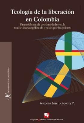 Echeverry P. |  Teología de la liberación en Colombia | eBook | Sack Fachmedien
