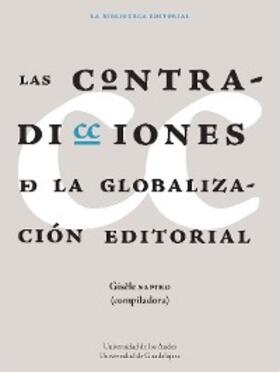 Sapiro |  LAS CONTRADICCIONES DE LA GLOBALIZACIÓN EDITORIAL | eBook | Sack Fachmedien