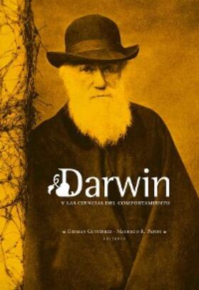 Gutiérrez / Papini |  Darwin y las ciencias del comportamiento | eBook | Sack Fachmedien