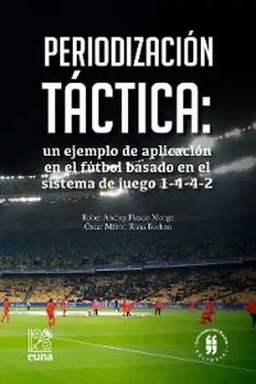 Picado Monge / Rivas Borbón |  Periodización táctica: un ejemplo de aplicación en el fútbol basado en el sistema de juego 1-4-4-2 | eBook | Sack Fachmedien