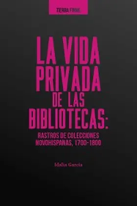 García |  La vida privada de las bibliotecas | eBook | Sack Fachmedien