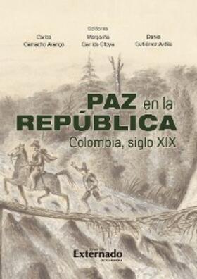 Prado Arellano / Garrido Otoya / Camacho Arango |  Paz  en la República. Colombia siglo XIX | eBook | Sack Fachmedien