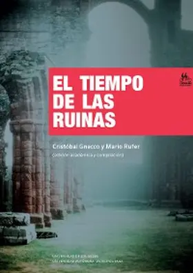 Gnecco / Rufer |  El tiempo de las ruinas | eBook | Sack Fachmedien