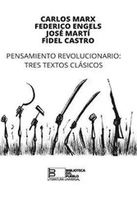 Marx / Engels / Martí Pérez |  Pensamiento revolucionario. Tres textos clásicos | eBook | Sack Fachmedien