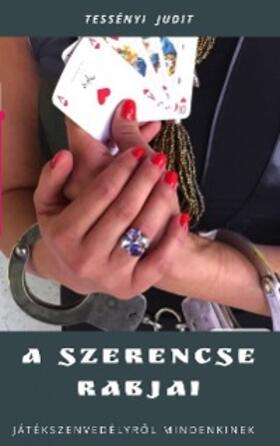 Tessényi |  A Szerencse rabjai | eBook | Sack Fachmedien