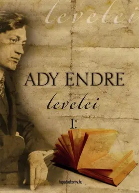 Ady |  Ady Endre levelei 1. rész | eBook | Sack Fachmedien