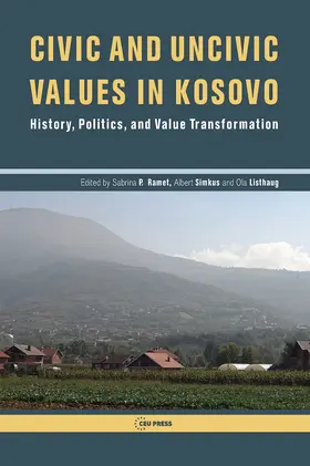 Ramet / Simkus / Listhaug |  Civic and Uncivic Values in Kosovo | Buch |  Sack Fachmedien