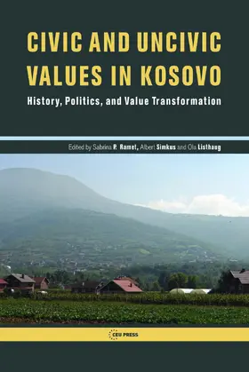 Simkus / Ramet / Listhaug |  Civic and Uncivic Values in Kosovo | eBook | Sack Fachmedien