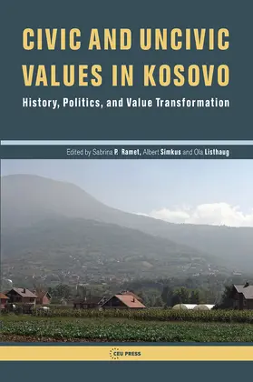 Ramet / Simkus / Listhaug |  Civic and Uncivic Values in Kosovo | Buch |  Sack Fachmedien
