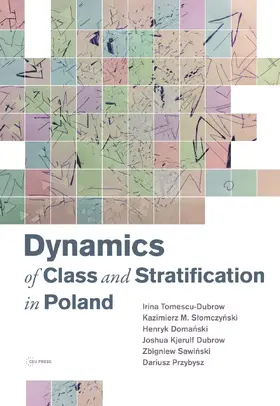 Tomescu-Dubrow / Slomczynski / Domanski |  Dynamics of Class and Stratification in Poland | Buch |  Sack Fachmedien