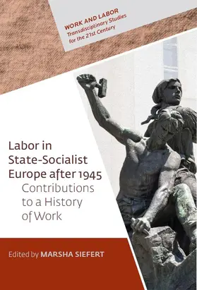 Siefert |  Labor in State-Socialist Europe, 1945–1989 | eBook | Sack Fachmedien