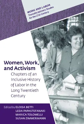 Betti / Zimmermann / Papastefanaki |  Women, Work, and Activism | eBook | Sack Fachmedien