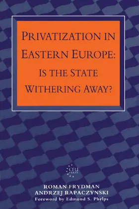 Frydman / Rapaczynski |  Privatization in Eastern Europe | eBook | Sack Fachmedien