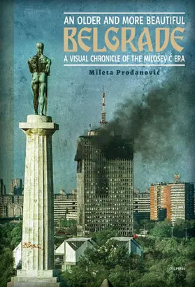 Prodanovic / Horvitz |  An Older and More Beautiful Belgrade | Buch |  Sack Fachmedien