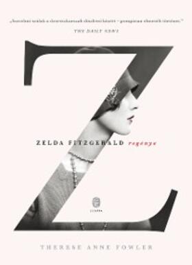 Fowler |  Z - Zelda Fitzgerald regénye | eBook | Sack Fachmedien