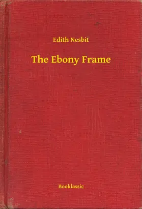 Nesbit |  The Ebony Frame | eBook | Sack Fachmedien