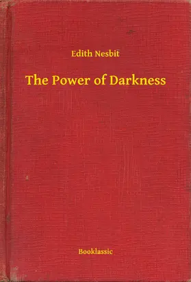 Nesbit |  The Power of Darkness | eBook | Sack Fachmedien
