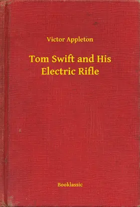 Appleton |  Tom Swift and His Electric Rifle | eBook | Sack Fachmedien