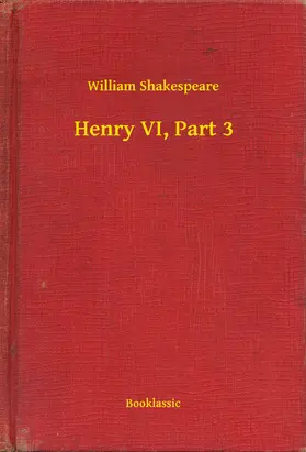William |  Henry VI, Part 3 | eBook | Sack Fachmedien