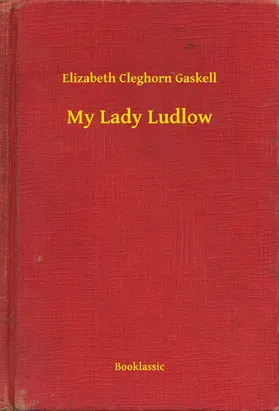 Cleghorn Gaskell |  My Lady Ludlow | eBook | Sack Fachmedien