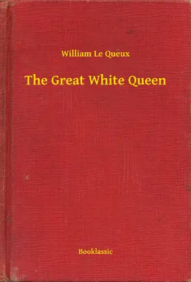 William |  The Great White Queen | eBook | Sack Fachmedien