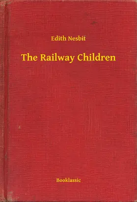 Nesbit |  The Railway Children | eBook | Sack Fachmedien